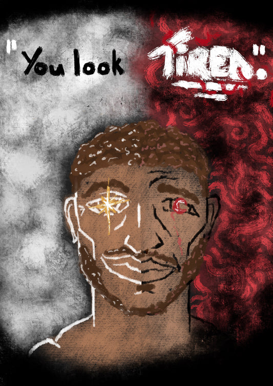 you look tired. - Art Print